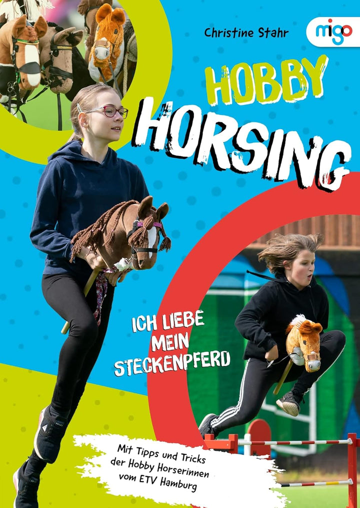 Hobby Horsing: Ich liebe mein Steckenpferd. Spannende Einführung in die Trendsportart aus Finnland f