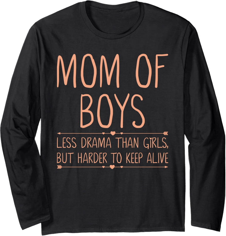 Funny Motherhood Mama Gift Mom Of Boys Less Drama Than Girls Langarmshirt