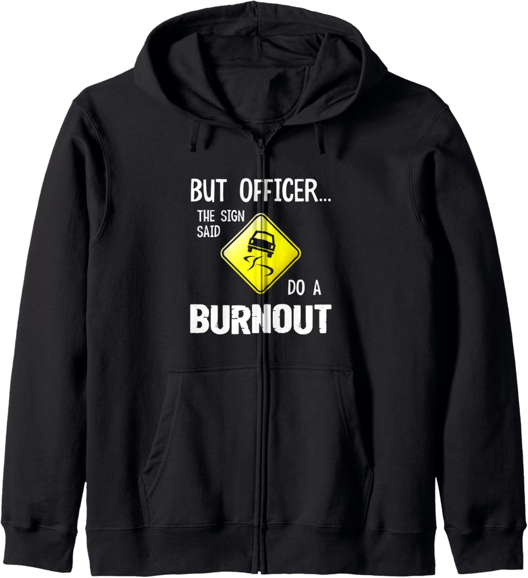 But Officer the sign said do a Burnout Zylinder Mechaniker Kapuzenjacke