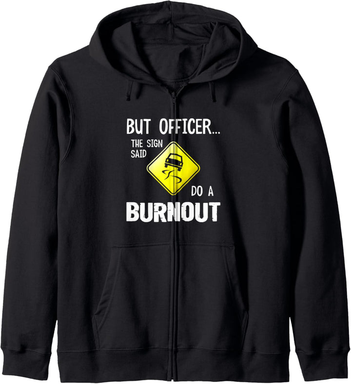 But Officer the sign said do a Burnout Zylinder Mechaniker Kapuzenjacke
