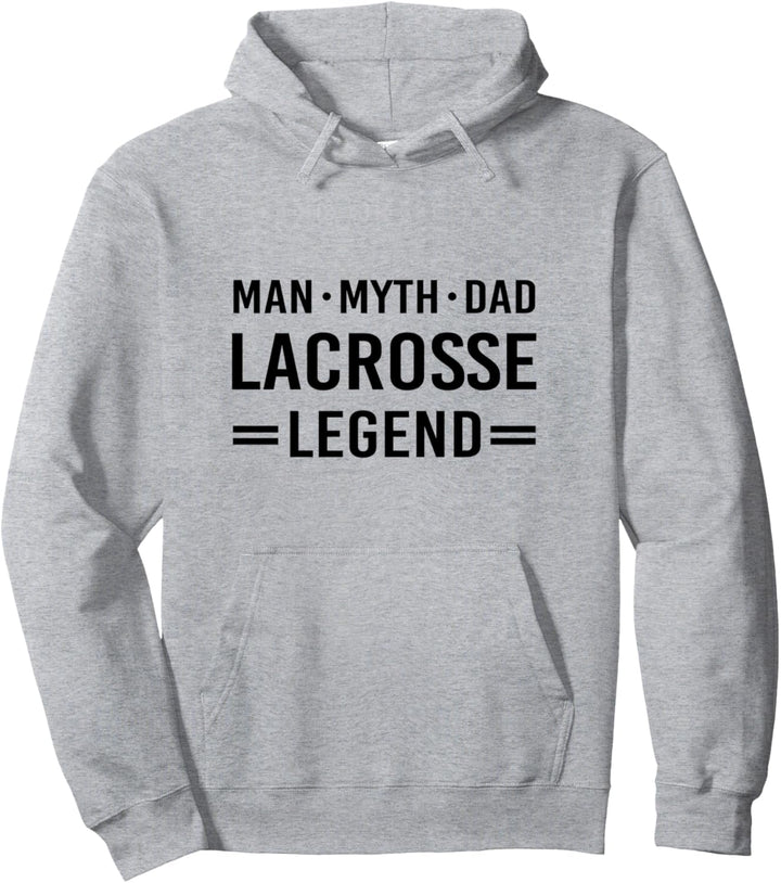 Man Myth Legend Dad Lacrosse Pullover Hoodie