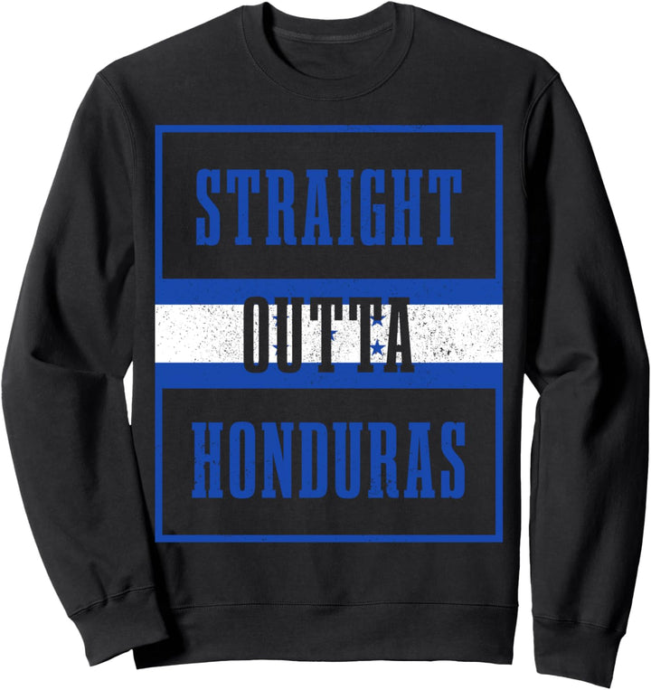 Straight Outta Honduras Flagge Souvenir Sweatshirt