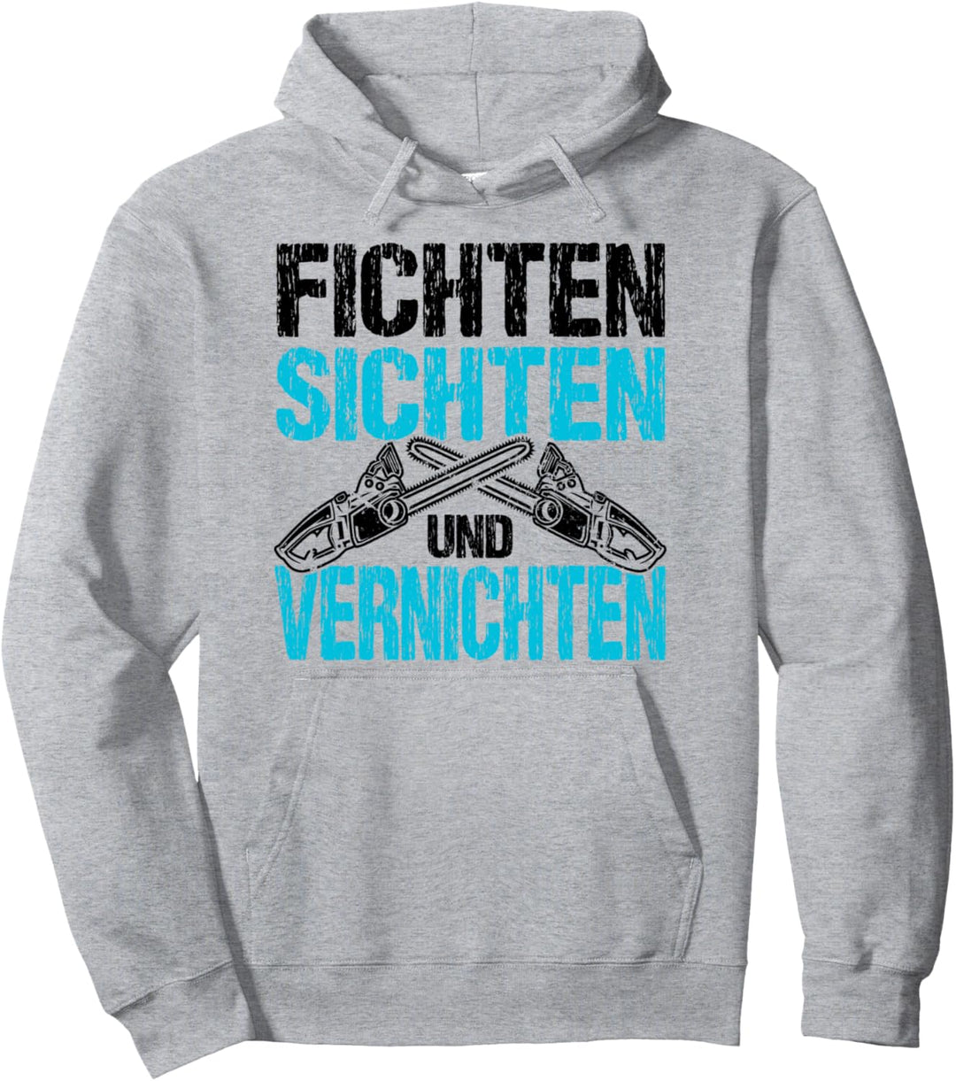 Fichten Sichten und Vernichten Holzfäller Förster Holz Wald Pullover Hoodie