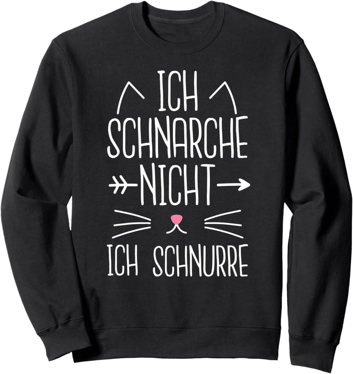 Ich schnarche nicht, ich schnurre. Lustiger Katzenhumor Sweatshirt