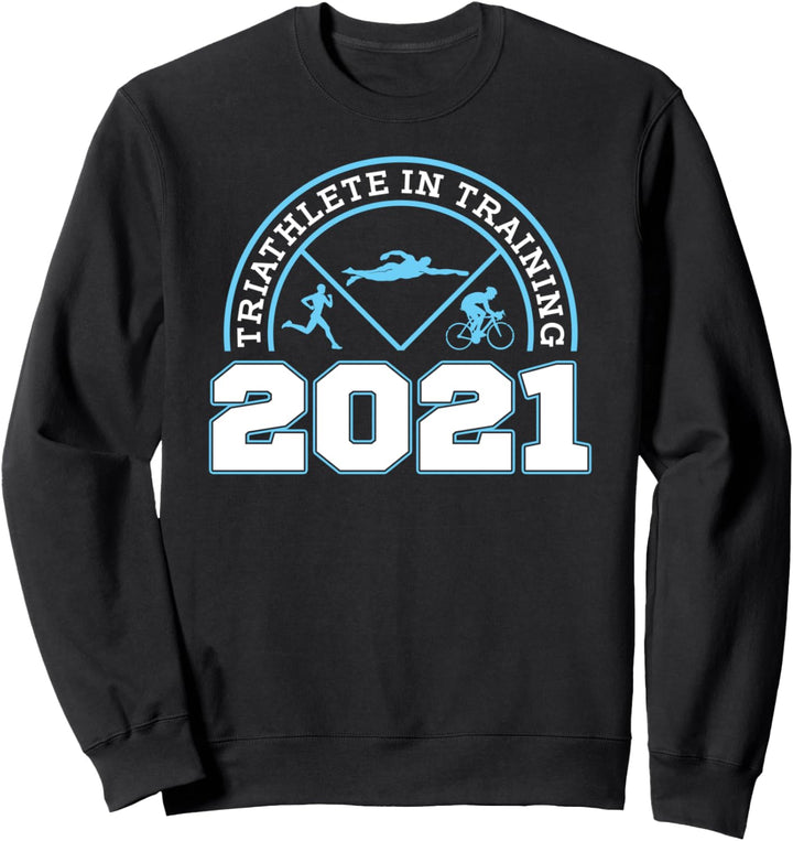 Triathlon Training - Triathlet 2021 Sweatshirt