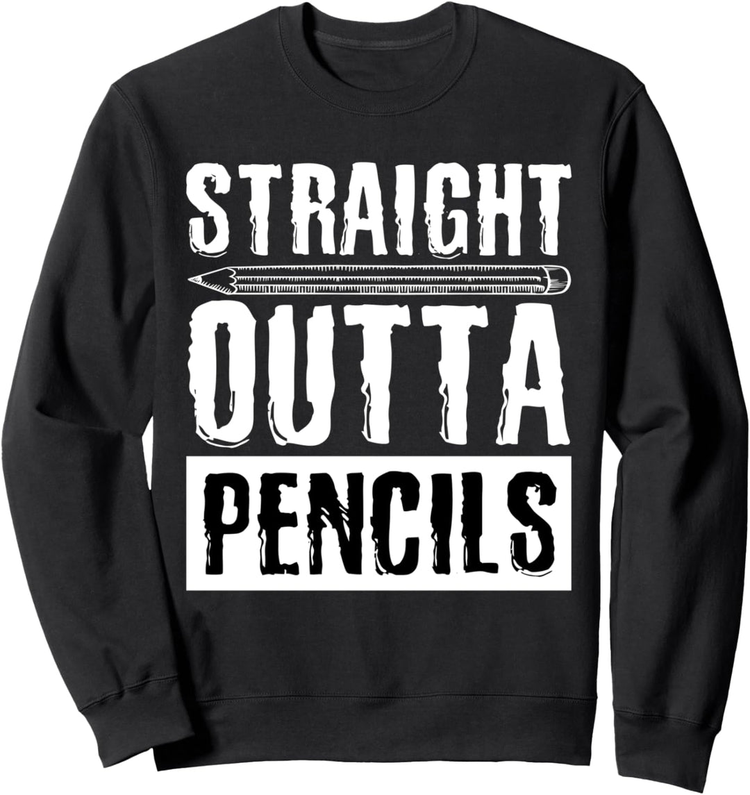Straight Outta Bleistifte Funny Teacher Sweatshirt