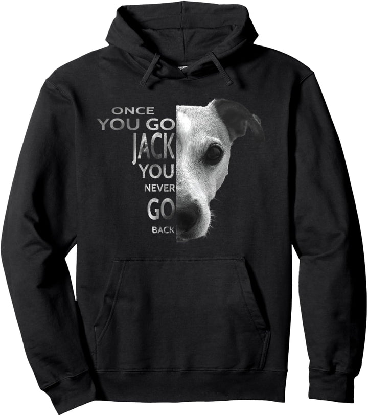 Once You Go Jack Russell Terrier You Never Go Back Dog Hund Pullover Hoodie