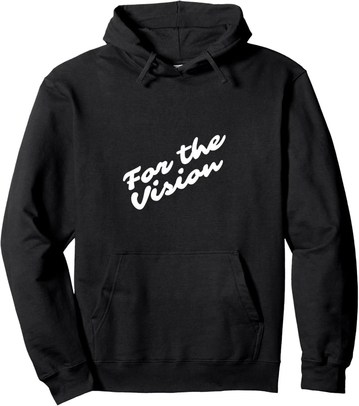 For the vision Pullover Hoodie