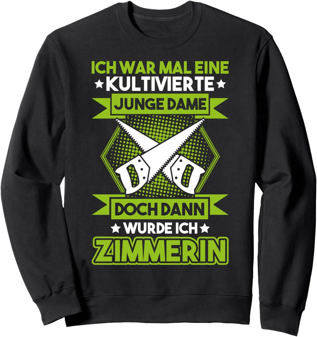 Zimmerfrau Kultivierte Junge Dame Zimmerin Sweatshirt