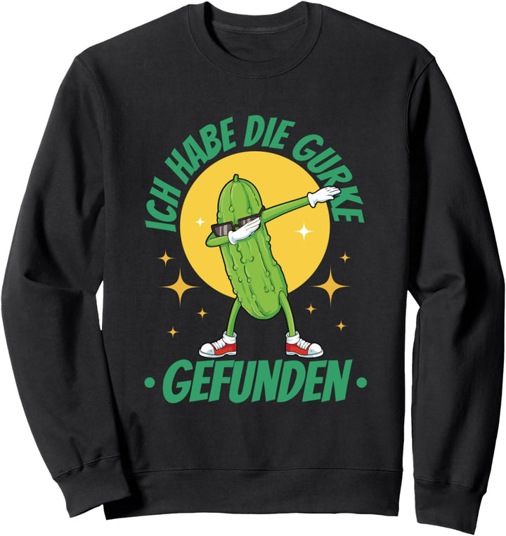 Ich habe die Gurke gefunden Essigurke Sweatshirt