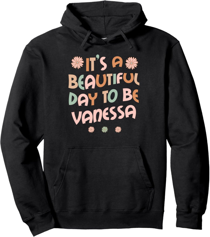 VANESSA Personalisierter Name Beautiful Day VANESSA Geburtstag Pullover Hoodie