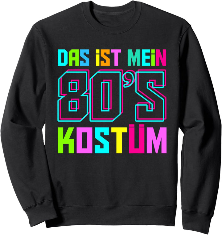 80er Jahre Motto Party 80s Kostüm Retro Sweatshirt