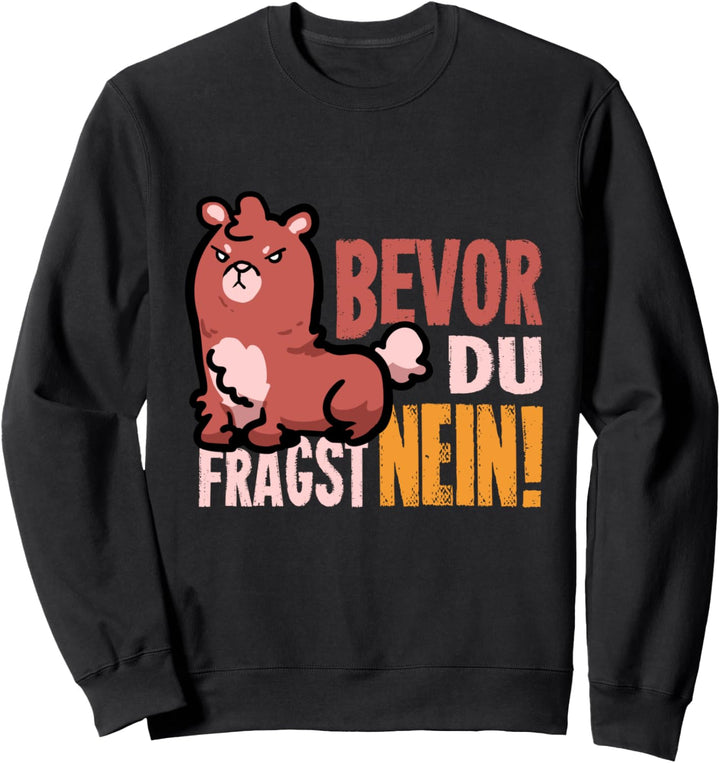 Bevor Du Fragst Nein Lustiger Spruch Geschenk Alpaka Lama Sweatshirt