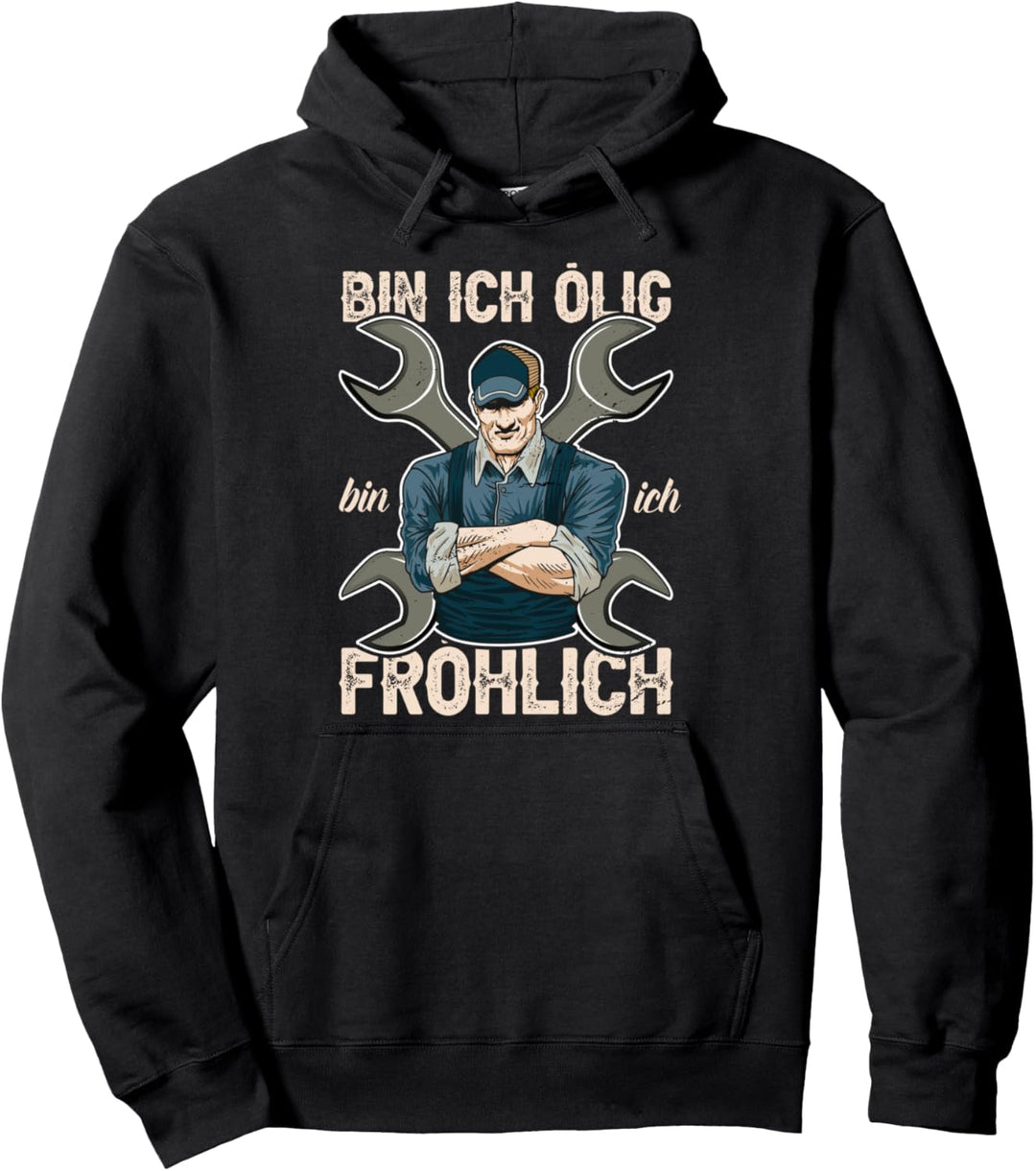 Bin ich ölig bin ich fröhlich Mechaniker Schrauber Spruch Pullover Hoodie