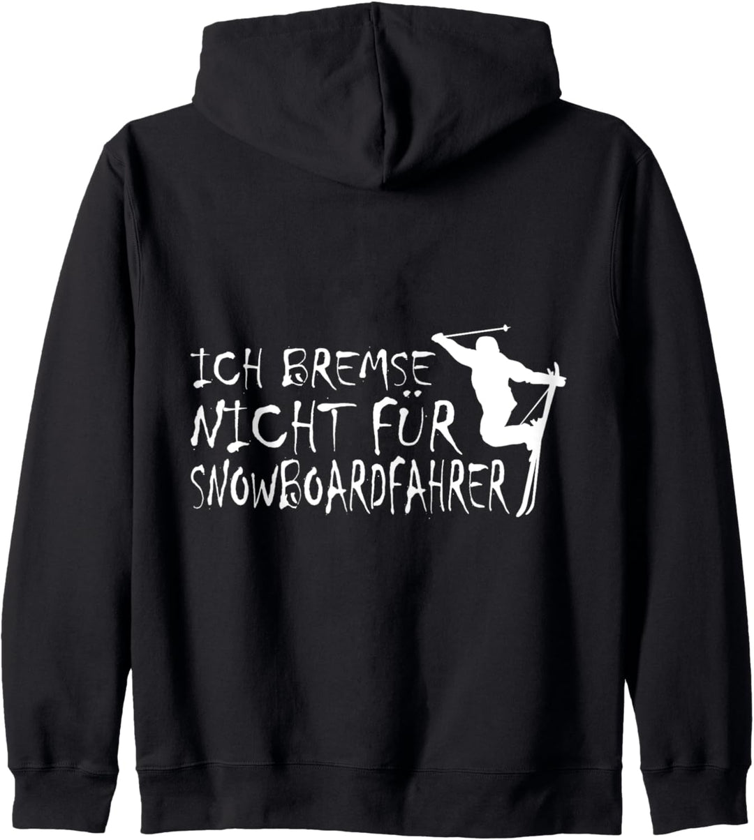 Ich bremse nicht für Snowboardfahrer, Skifahren, Skifahrer Kapuzenjacke