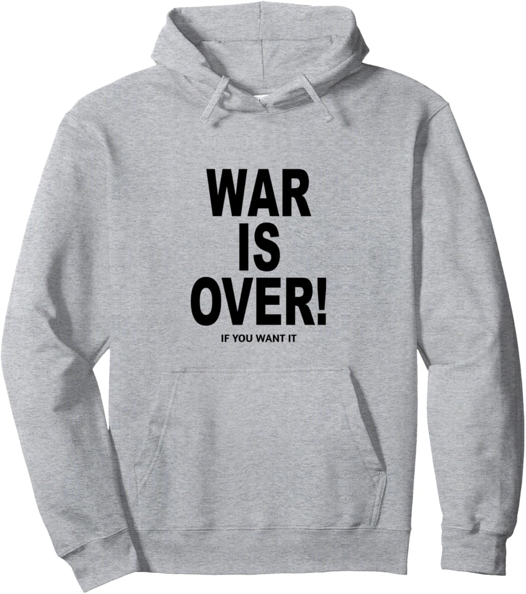 Exclusive War Is Over – Limitierter schwarzer Druck, wenn Sie es wollen Pullover Hoodie