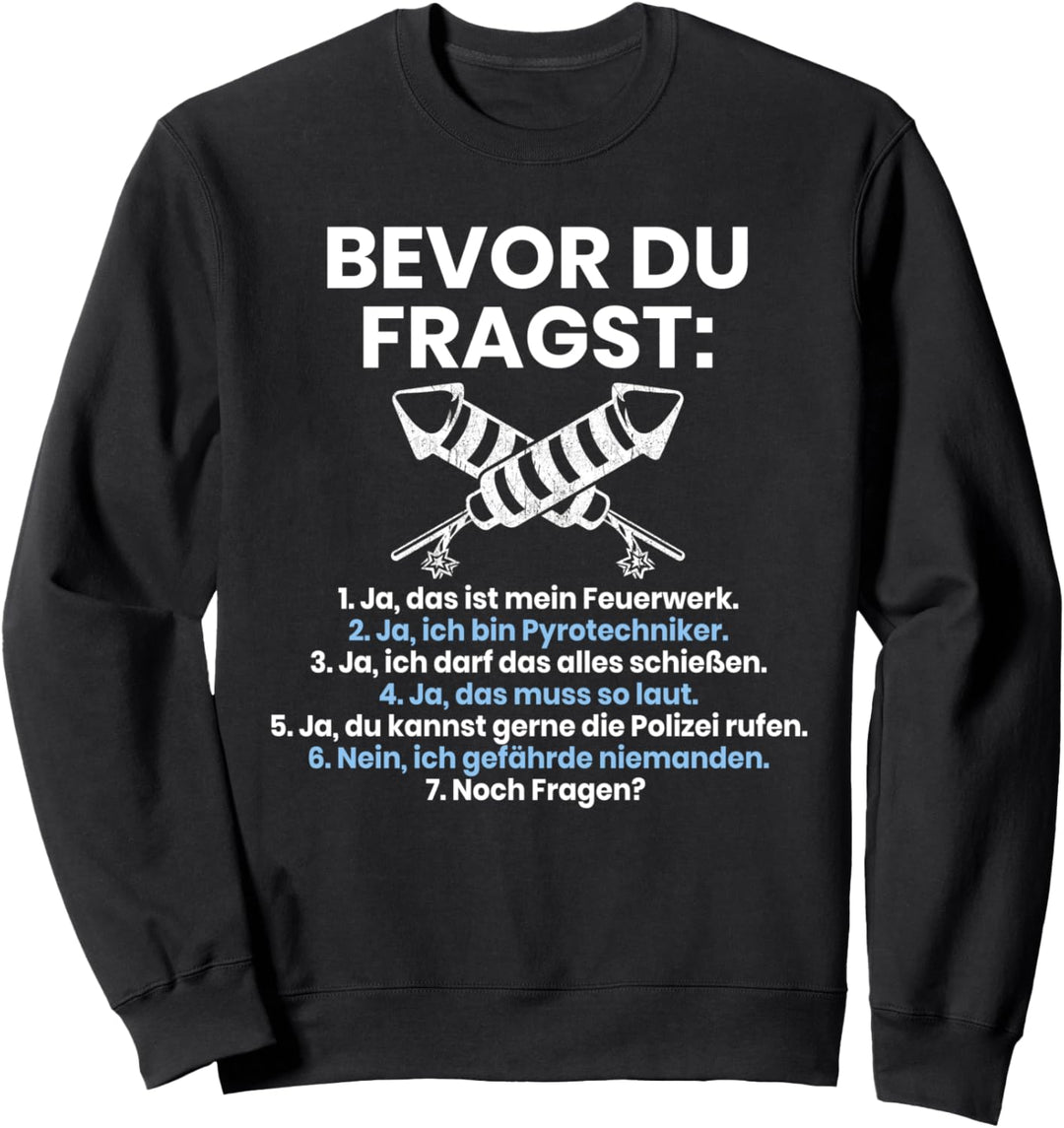 Bevor Du Fragst Feuerwerk Spruch Silvester Pyrotechniker Sweatshirt