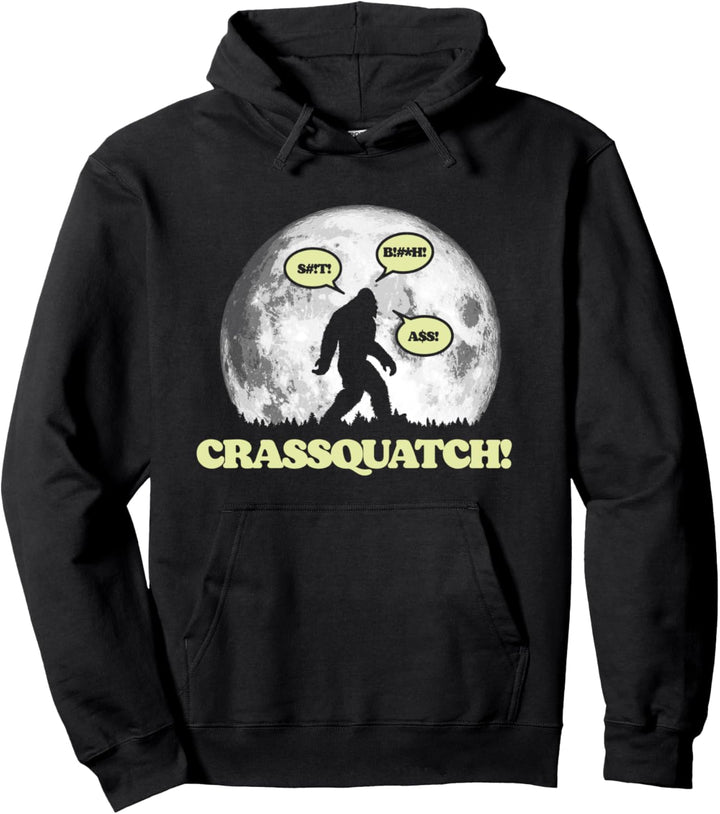 Crassquatch! Funny Foul Mouth Cursing Bigfoot - Clean Pullover Hoodie