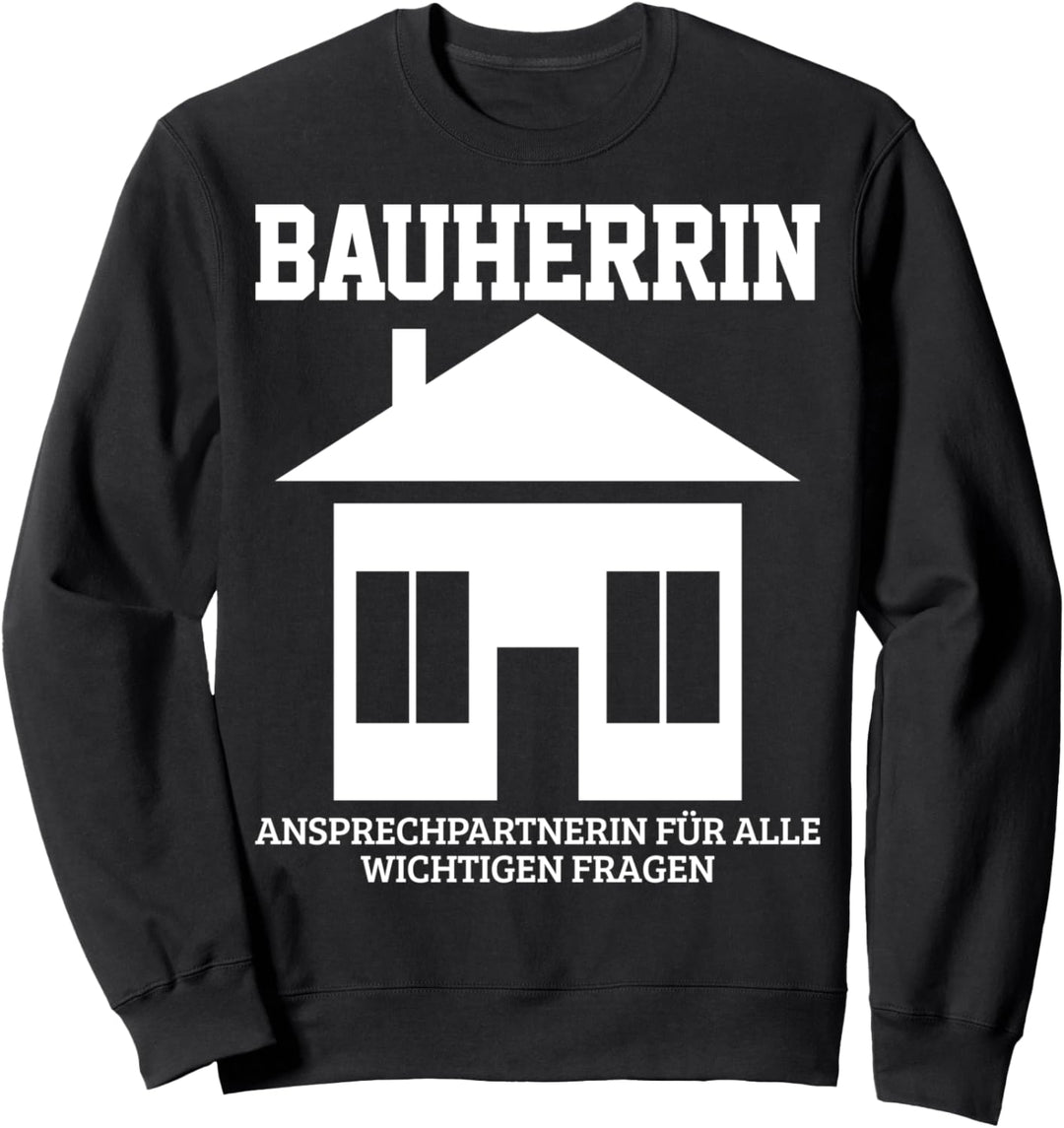 Bauherrin Hausbau Baustelle Richtfest Sweatshirt