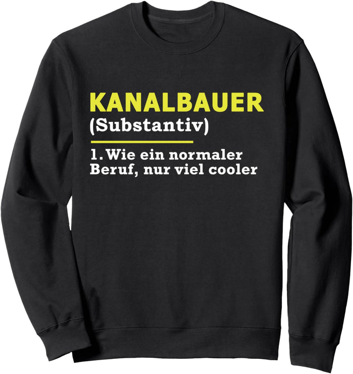 Kanalbauer Definition Beruf Sweatshirt