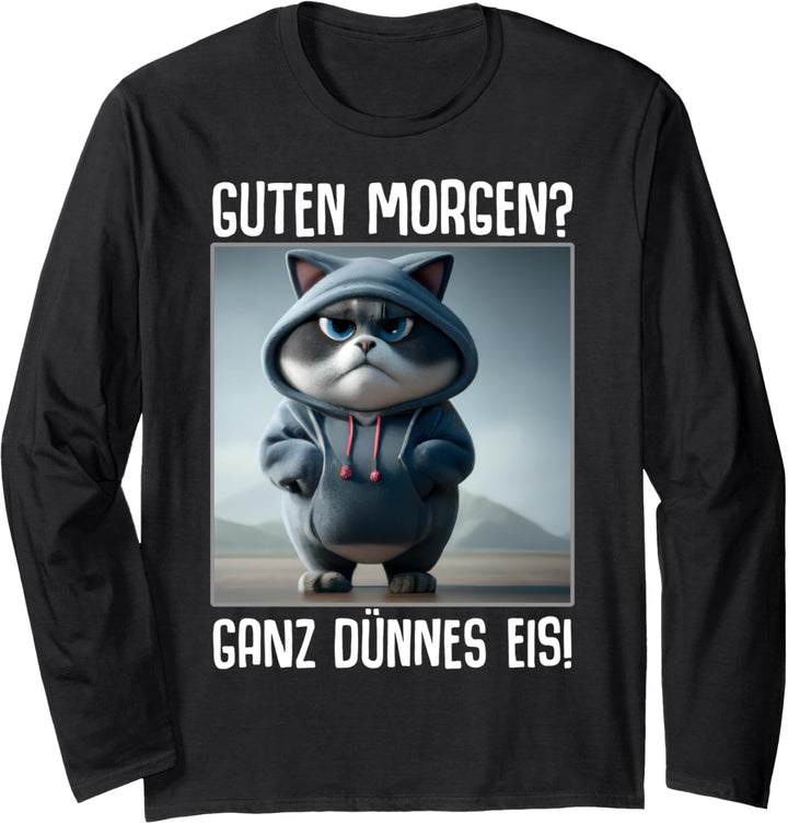Guten Morgen Ganz dünnes Eis Kaffee Spruch Lustige Geschenke Langarmshirt