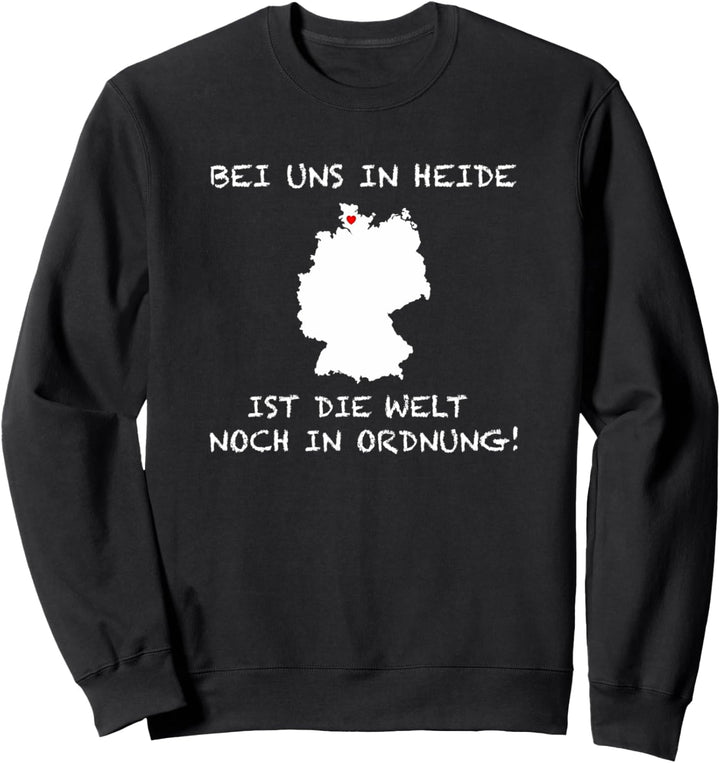 Heide - Dithmarschen Schleswig-Holstein Nordsee - Stadt Sweatshirt