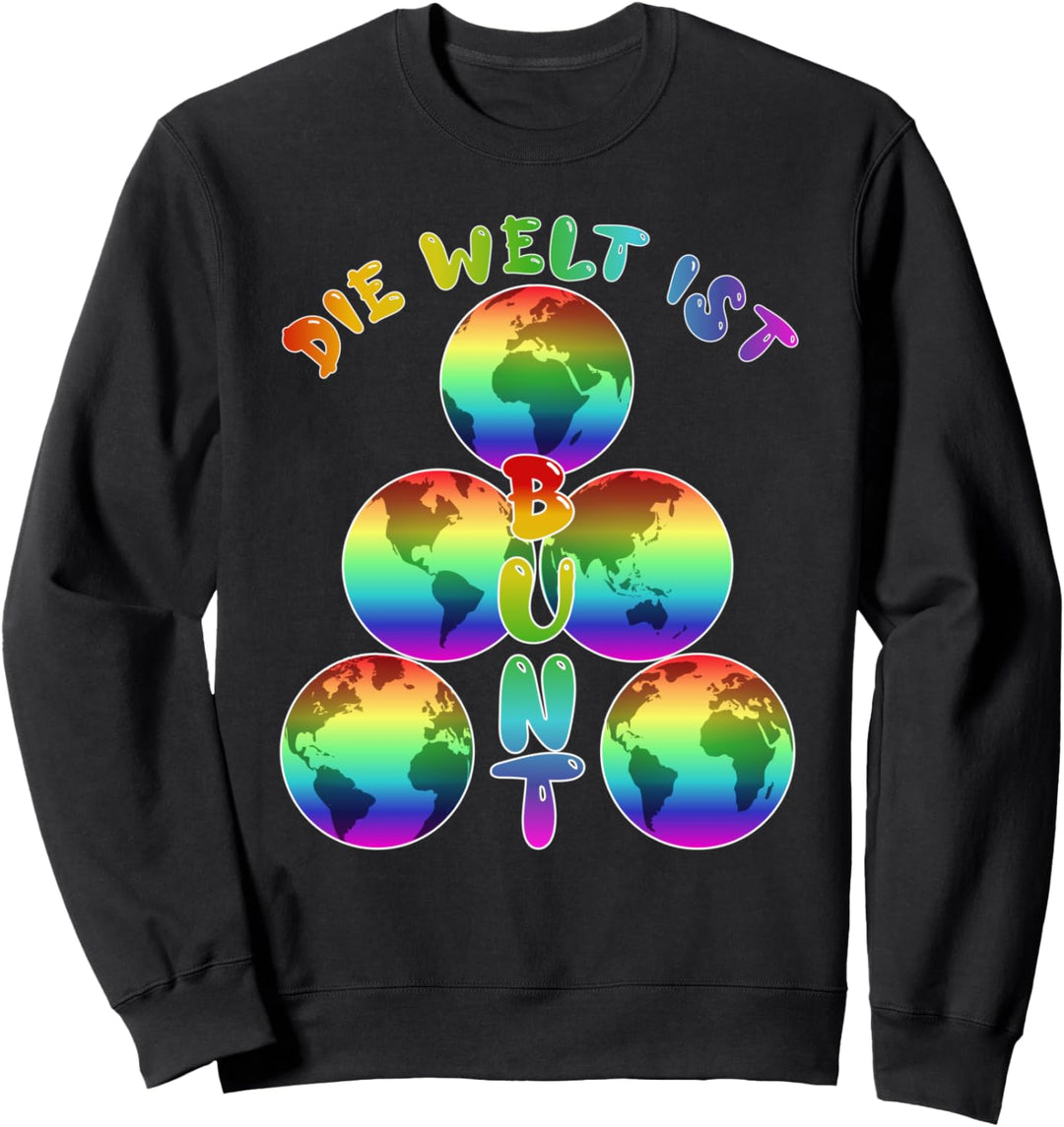 Die Welt ist Bunt - LGBT - Schwul & Lesbisch - Regenbogen Sweatshirt