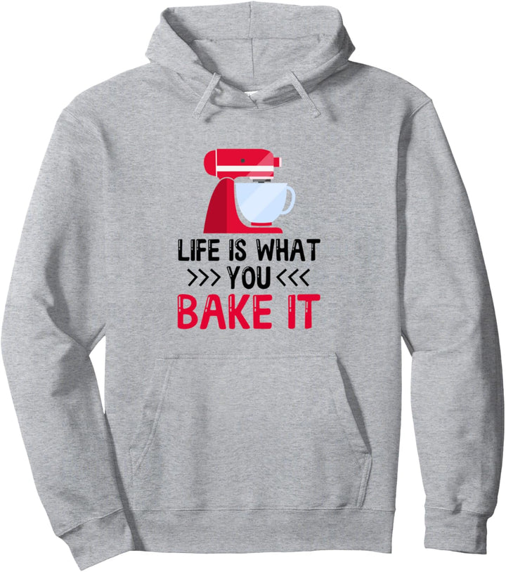 Life Is What You Bake It Confectioner Muffin Cupcake Keks Pullover Hoodie