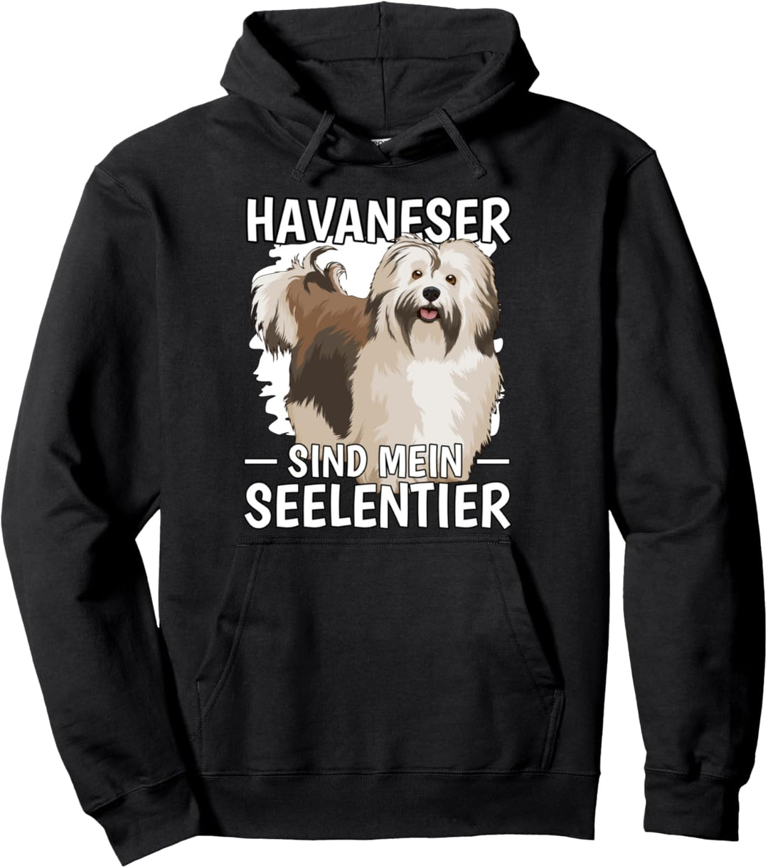 Havaneser sind mein Seelentier Hundehalter Havaneser Pullover Hoodie