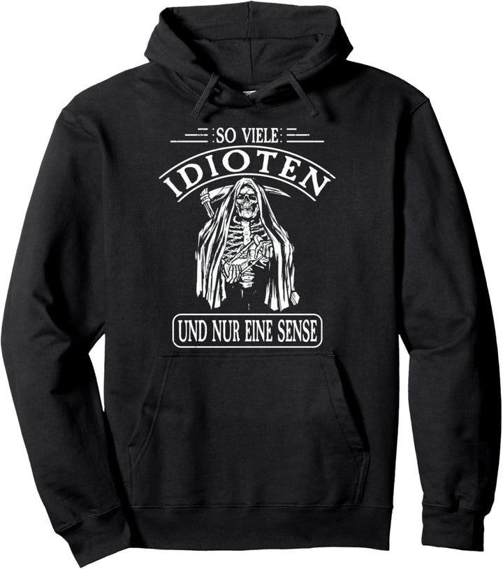 So Viele Idioten I Sense & Beruf I Ironie I Sensenmann Pullover Hoodie