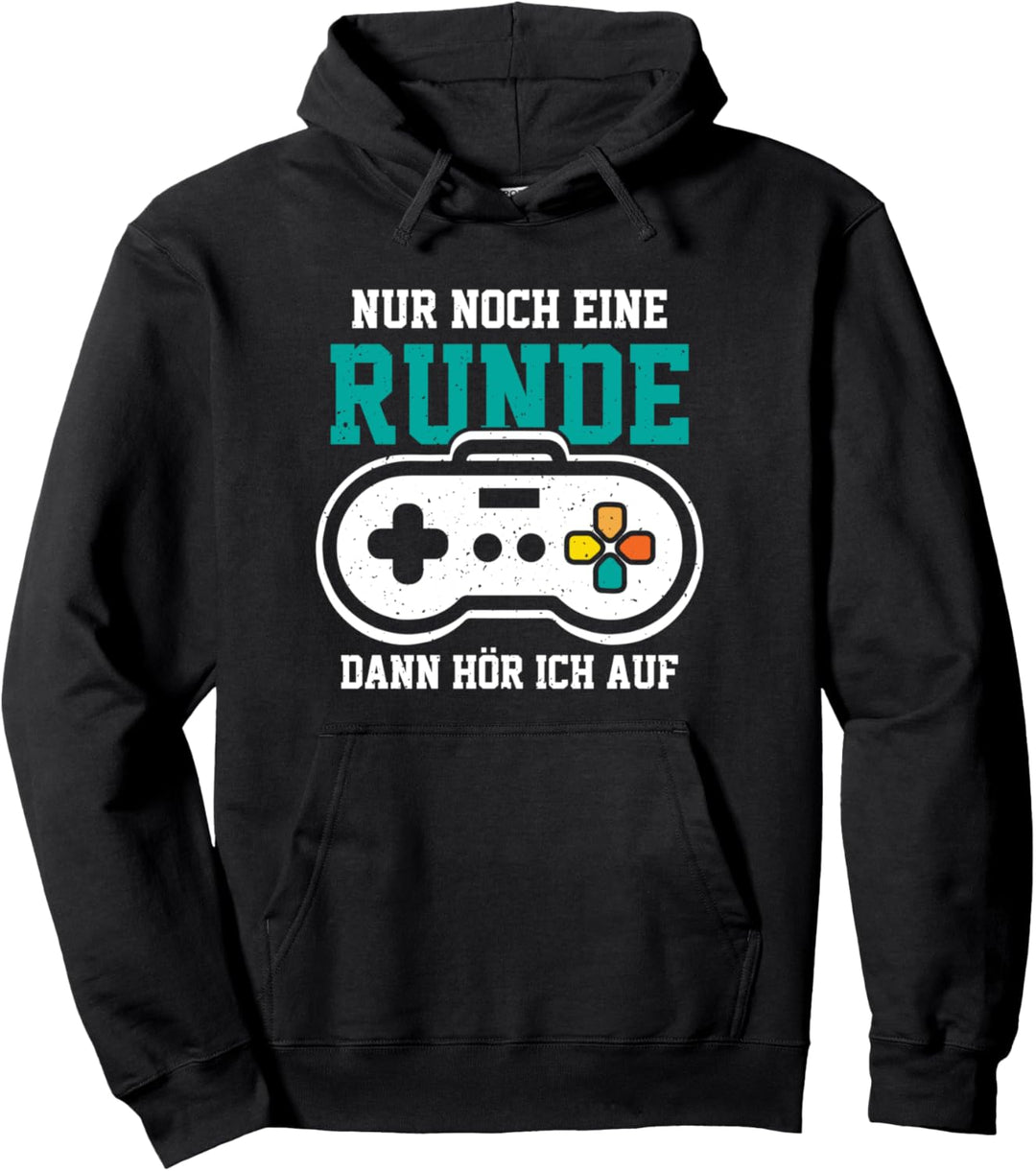 Game Spieler Zockerin Nur noch eine Runde dann hör ich auf Pullover Hoodie