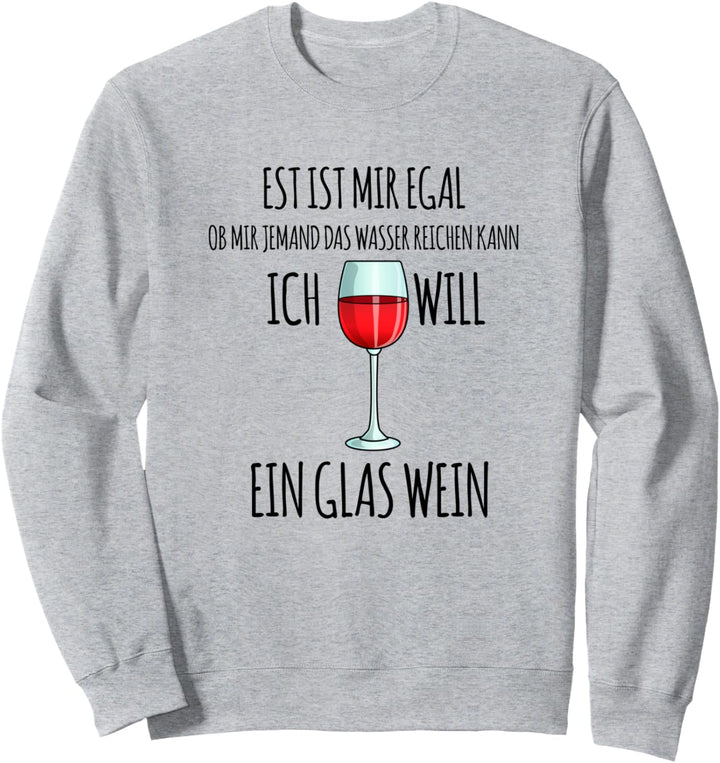 Lustiges Wein Geschenk Damen, mit witzigen Spruch, Glas Wein Sweatshirt