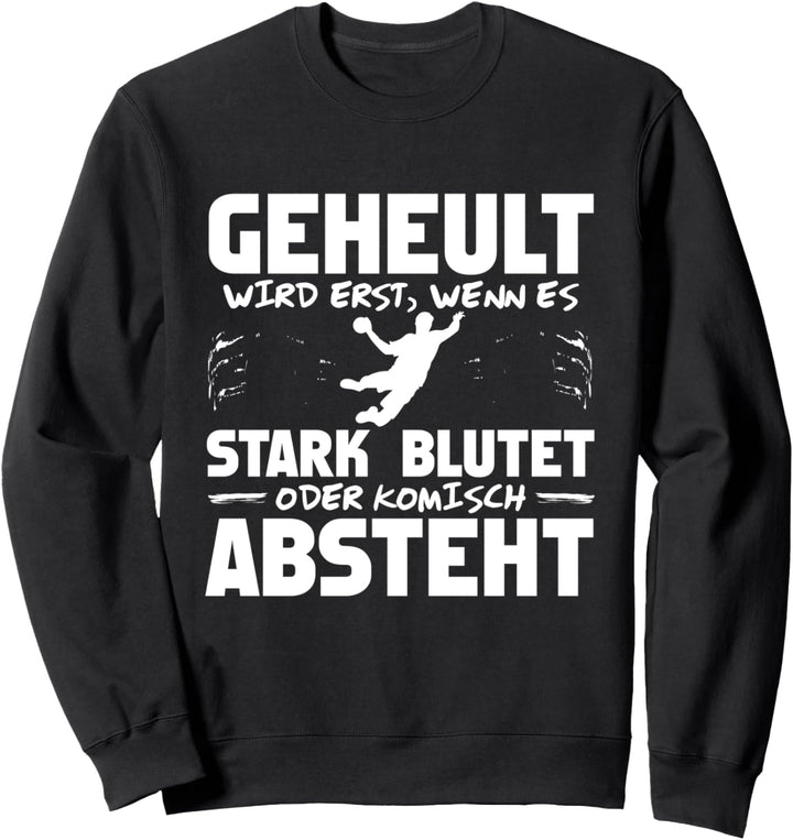 Lustiger Handball Spruch für Männer Sweatshirt