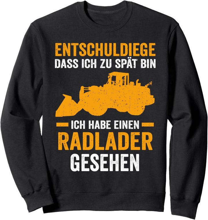 Tiefbau Radladern Radladerfahrer Radlader Sweatshirt