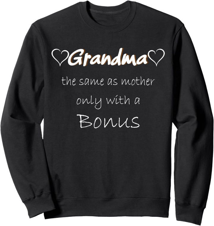 Grossmutter ist wie eine Mutter mit Bonus, Oma Spruch Sweatshirt