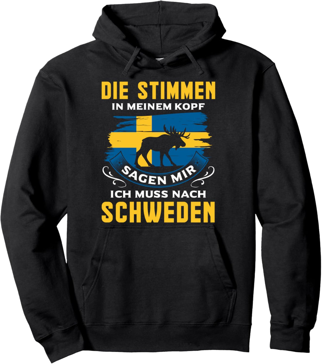 Die Stimmen in meinem Kopf sagen ich muss nach Schweden Pullover Hoodie