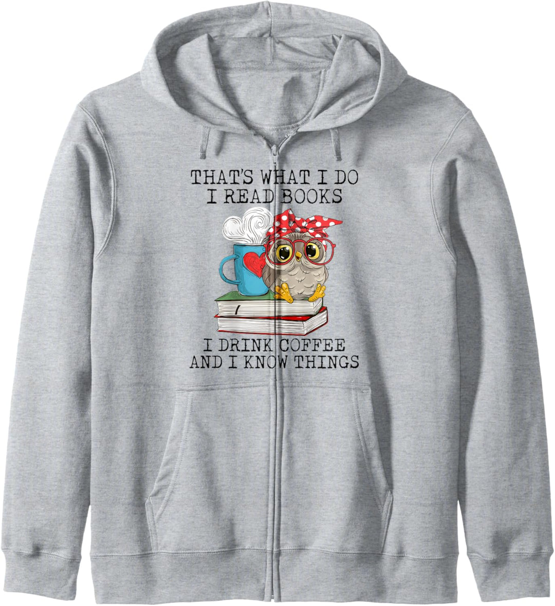 I Read Books I Drink Coffee And I Know Things Owl Lady Kapuzenjacke