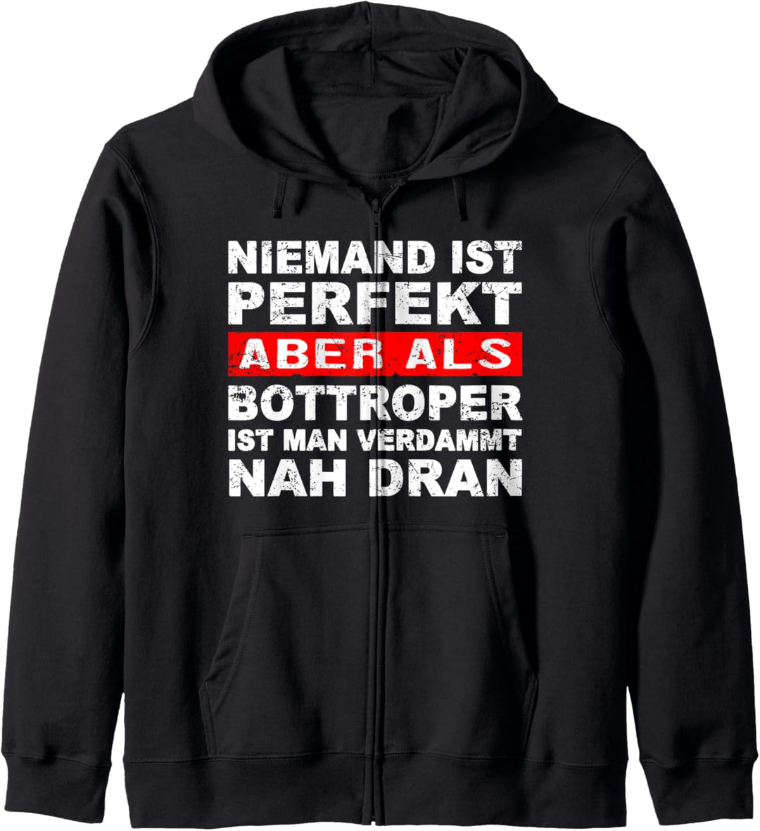 Niemand Ist Perfekt Aber Als Bottroper Nah Dran Stadt Kapuzenjacke