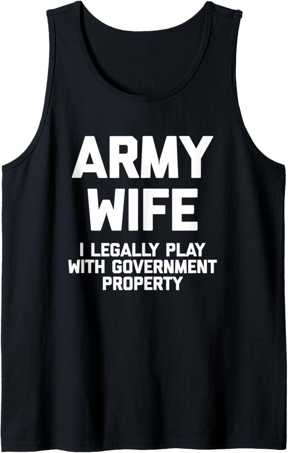 Ehefrau der Armee: Ich spiele legal mit Regierungseigentum - Lustig Tank Top