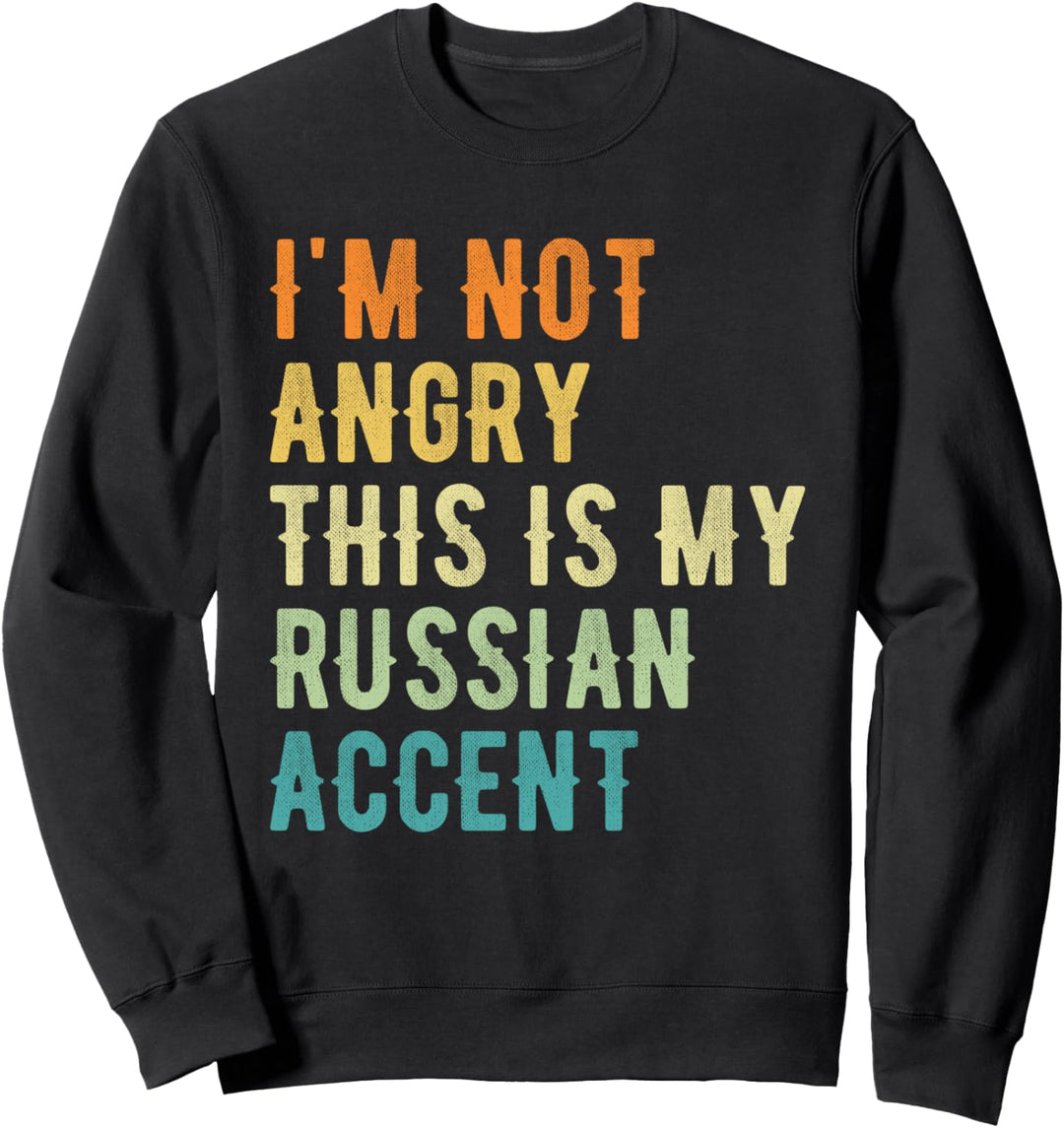 Ich bin nicht wütend Das ist mein russischer Akzent - Lustiges Russland Sweatshirt