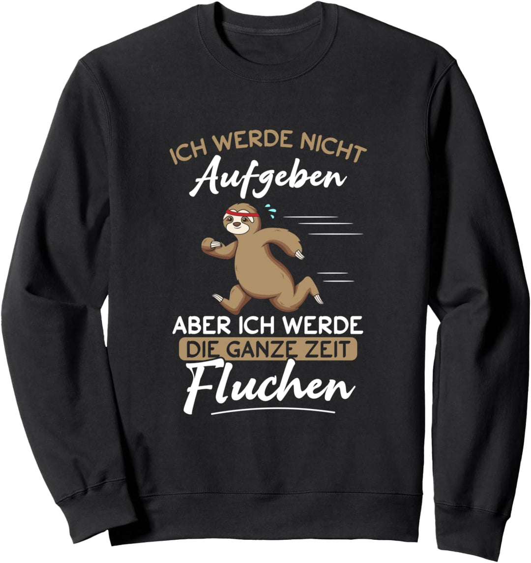 Faultier Läufer Ich werde nicht aufgeben aber fluchen Sweatshirt
