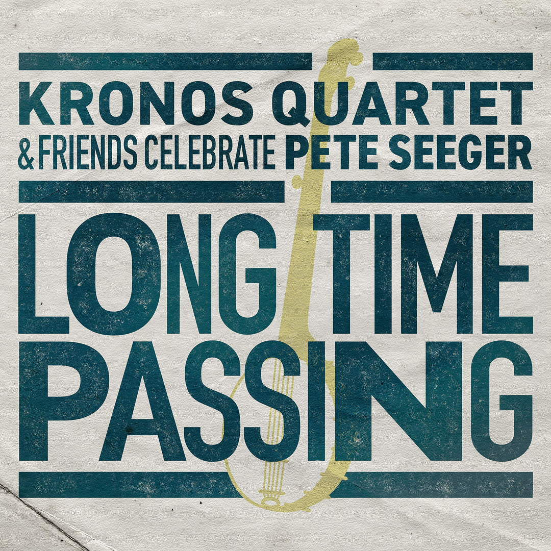 Long Time Passing: Kronos Quartet and Friends Celebrate Pete Seeger, Vinyl