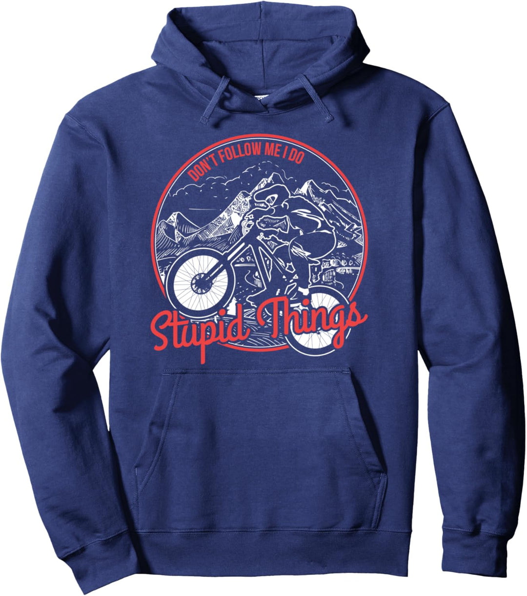Mountainbike Don't Follow Me I Do Stupid Things MTB Downhill Pullover Hoodie