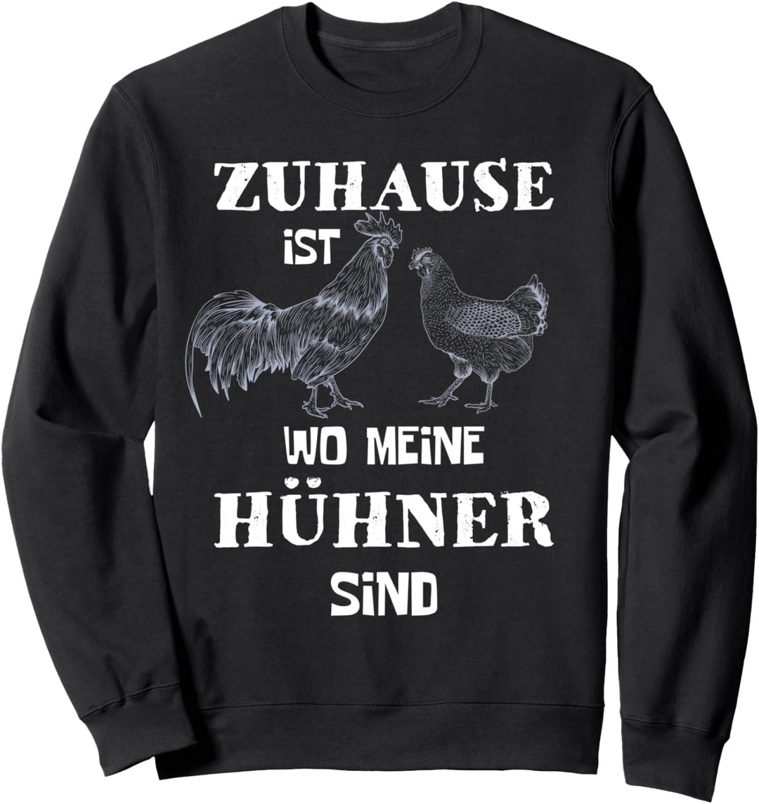 Zuhause Ist Wo Meine Hühner Sind Hahn Huhn Geflügel Spruch Sweatshirt