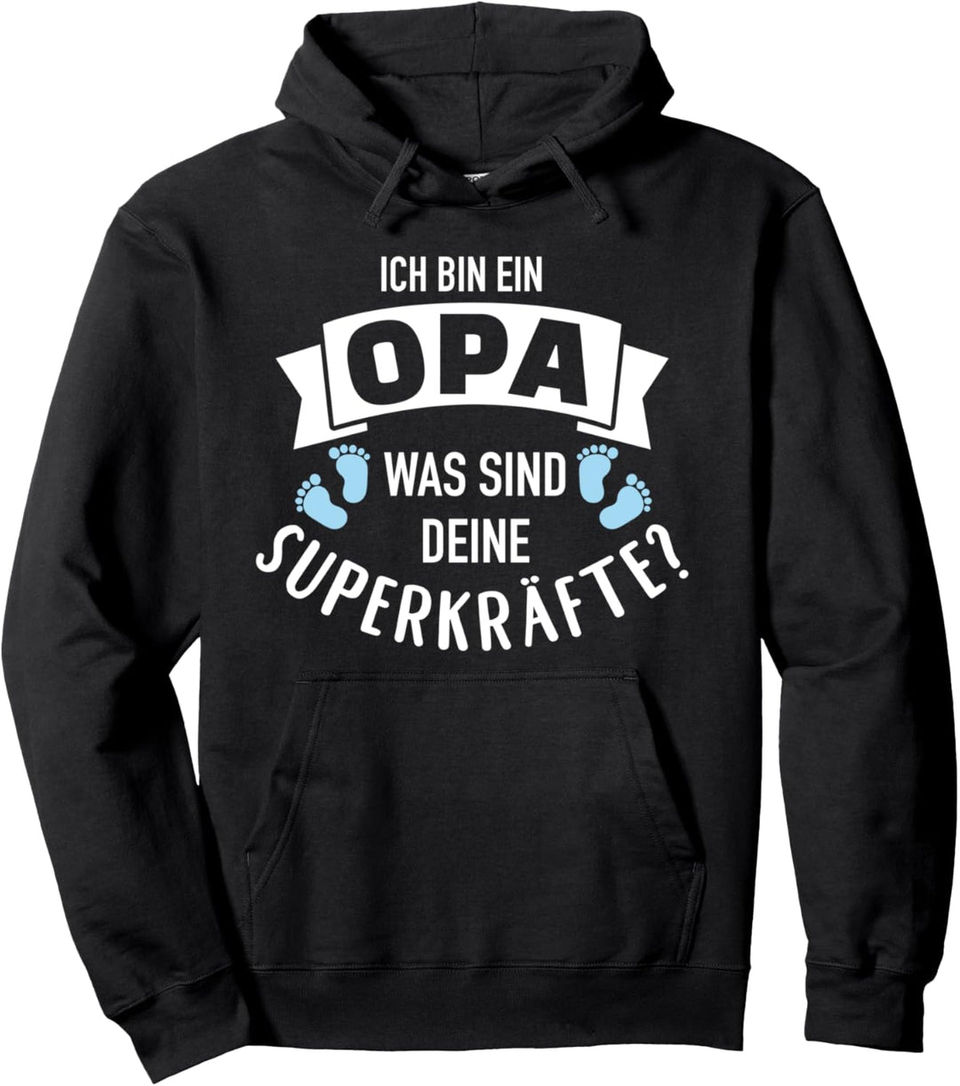 Ich bin ein Opa was sind Deine Superkräfte Pullover Hoodie