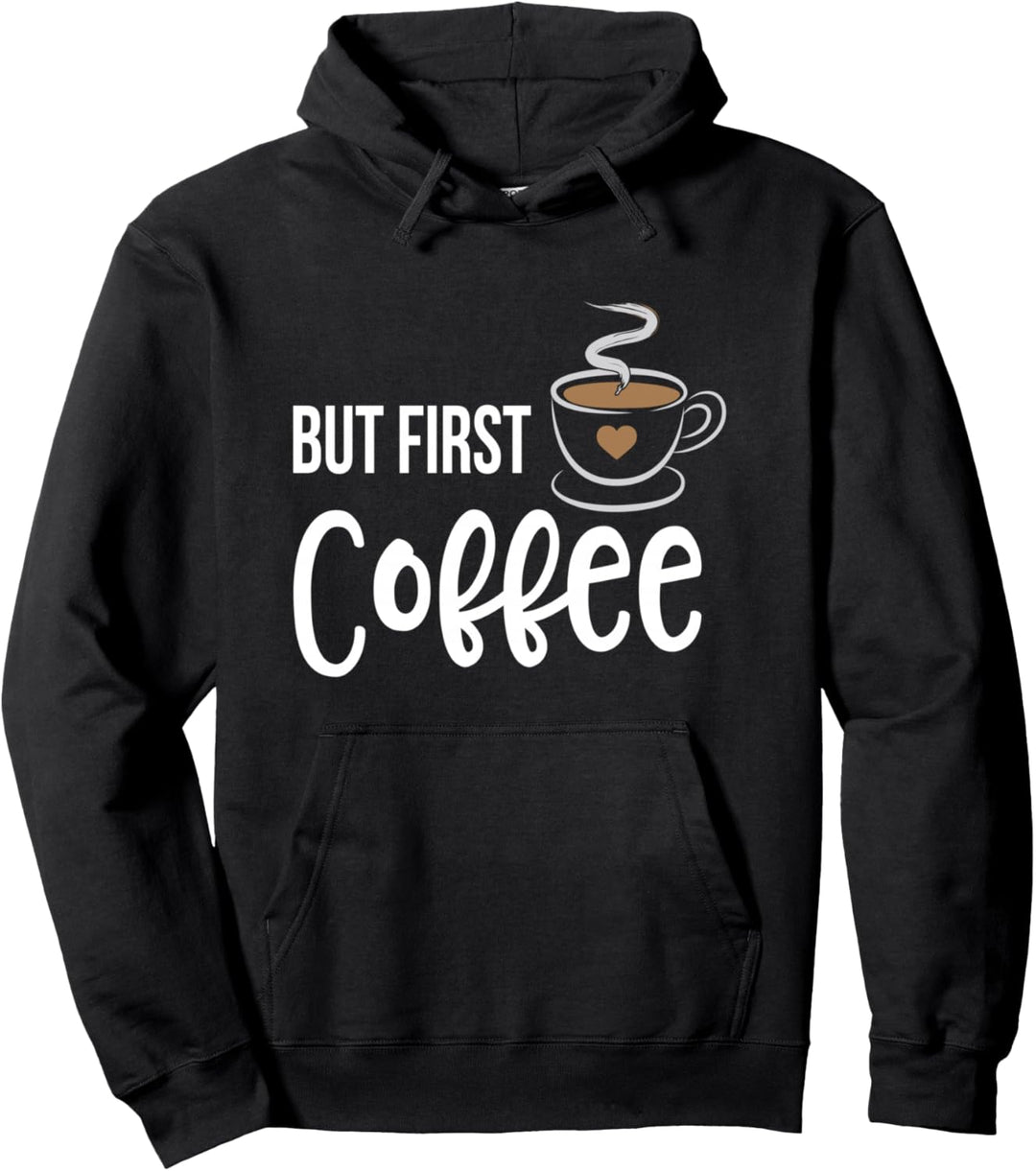 Aber First Coffee Lover Gift Saying Quotes Statement Pullover Hoodie
