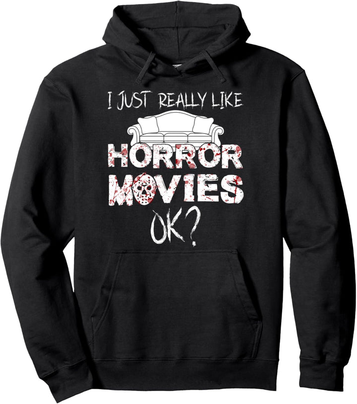 Ich mag Horror-Filme einfach in Ordnung? Horrorfilm Pullover Hoodie