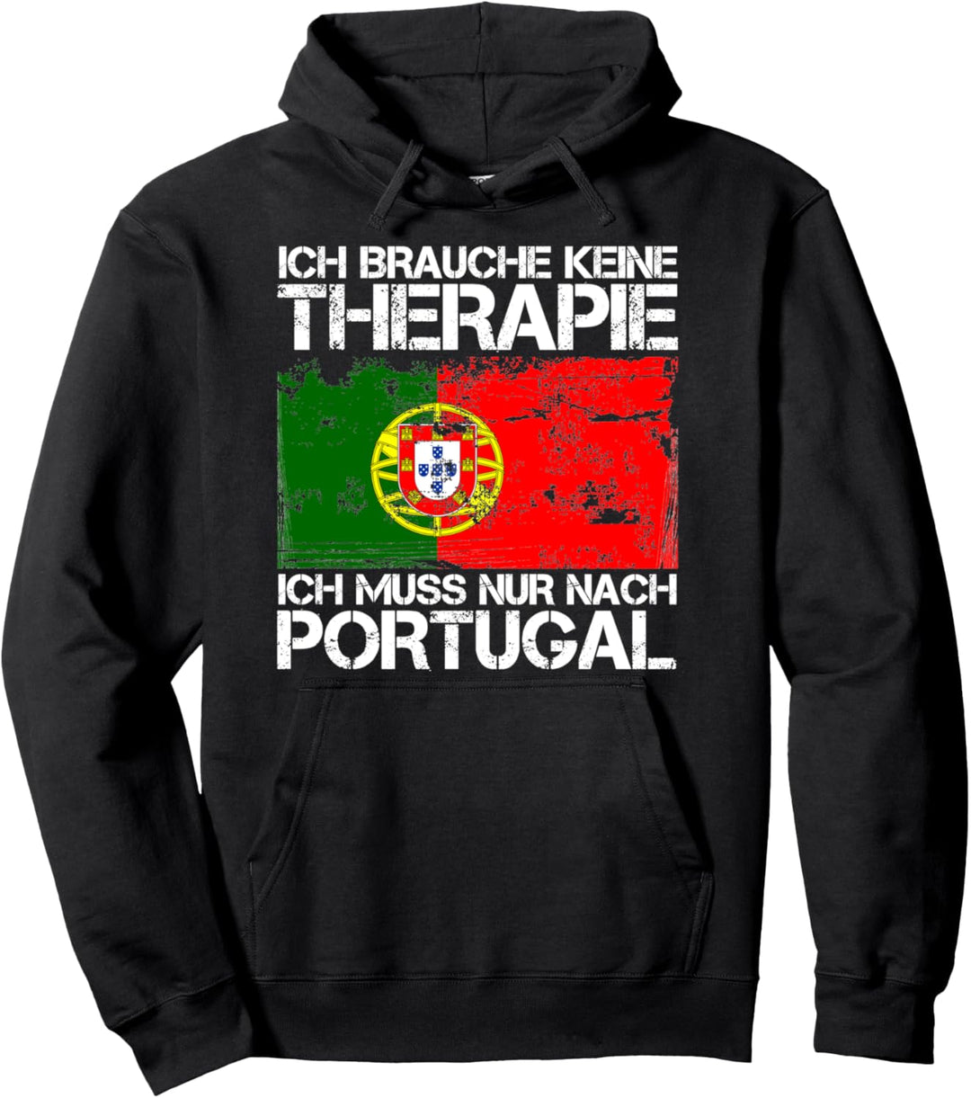 Ich Brauche Keine Therapie Ich Muss Nur Nach Portugal Pullover Hoodie