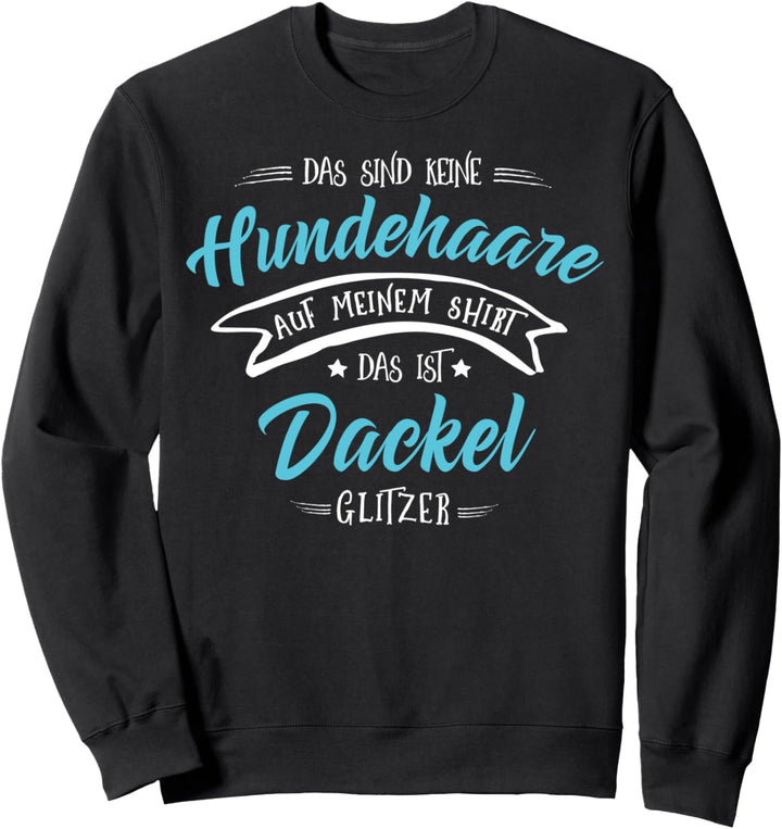 Hundehaare Glitzer Dackel Geschenk Sweatshirt