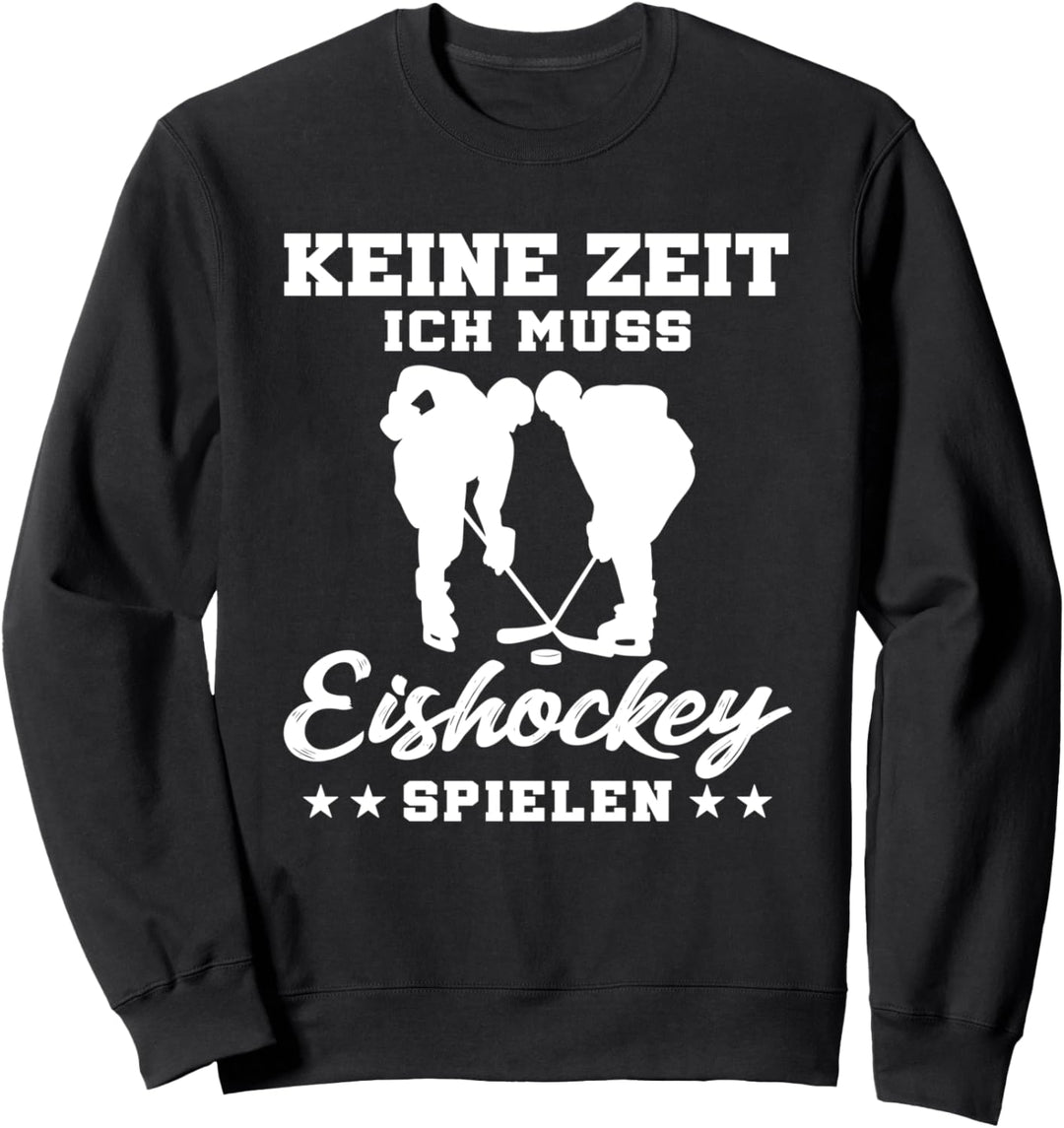 Keine Zeit ich muss Eis-Hockey spielen Jungen Kinder Sweatshirt